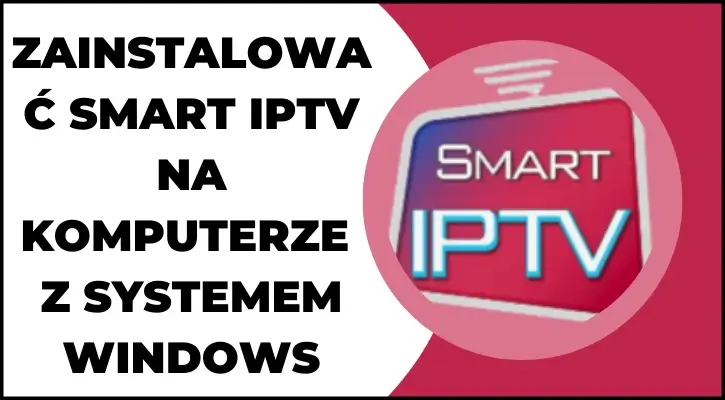 Jak zainstalować Smart IPTV na komputerze z systemem Windows, przewodnik krok po kroku z użyciem emulatora Androida